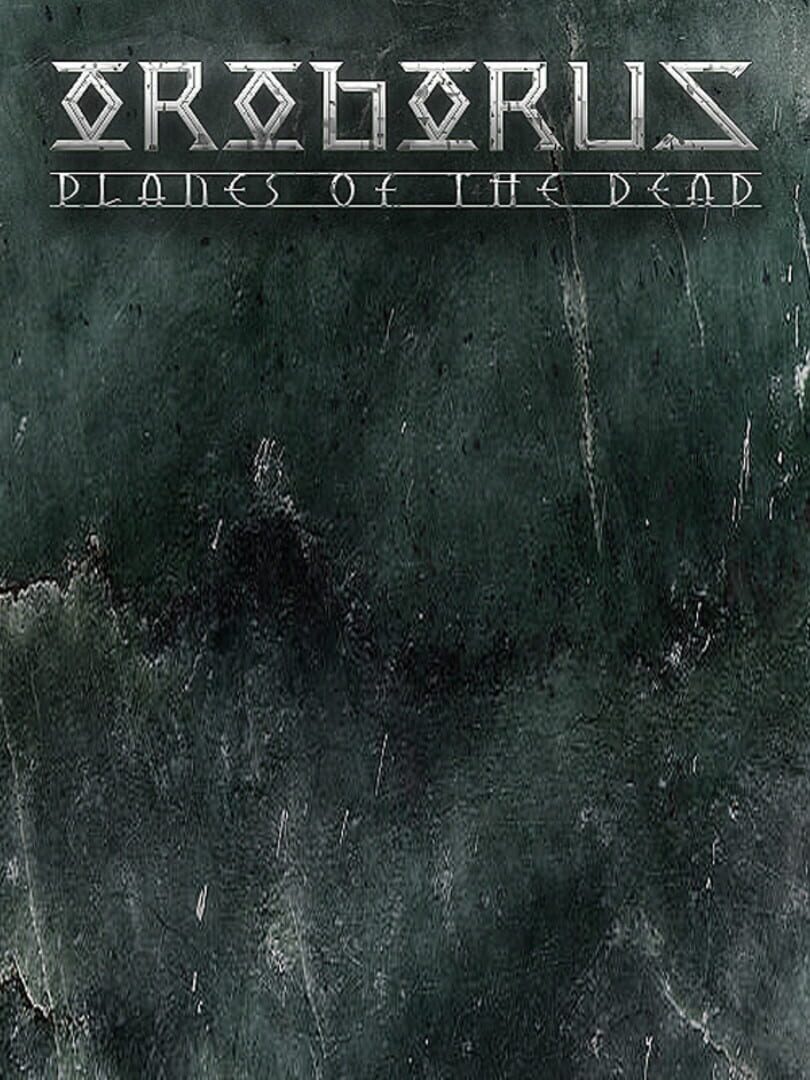 Oroborus: Planes of the Dead