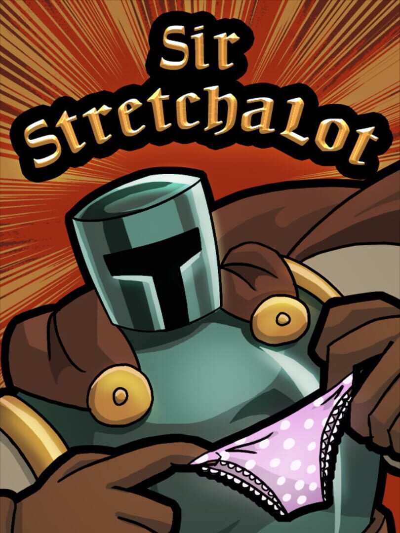 Sir Stretchalot (2021)