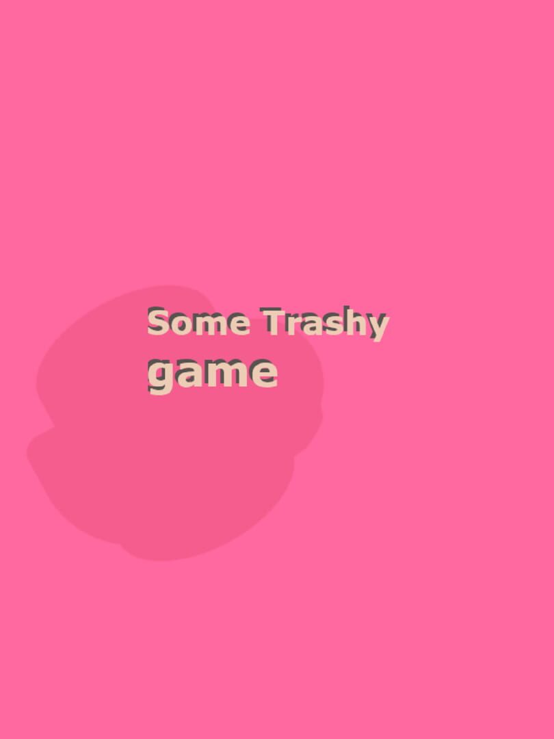 Some Trashy Game (2021)