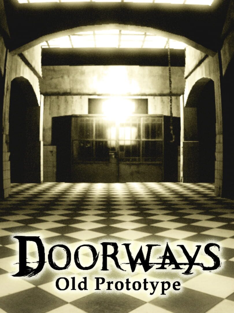 Doorways: Old Prototype (2016)