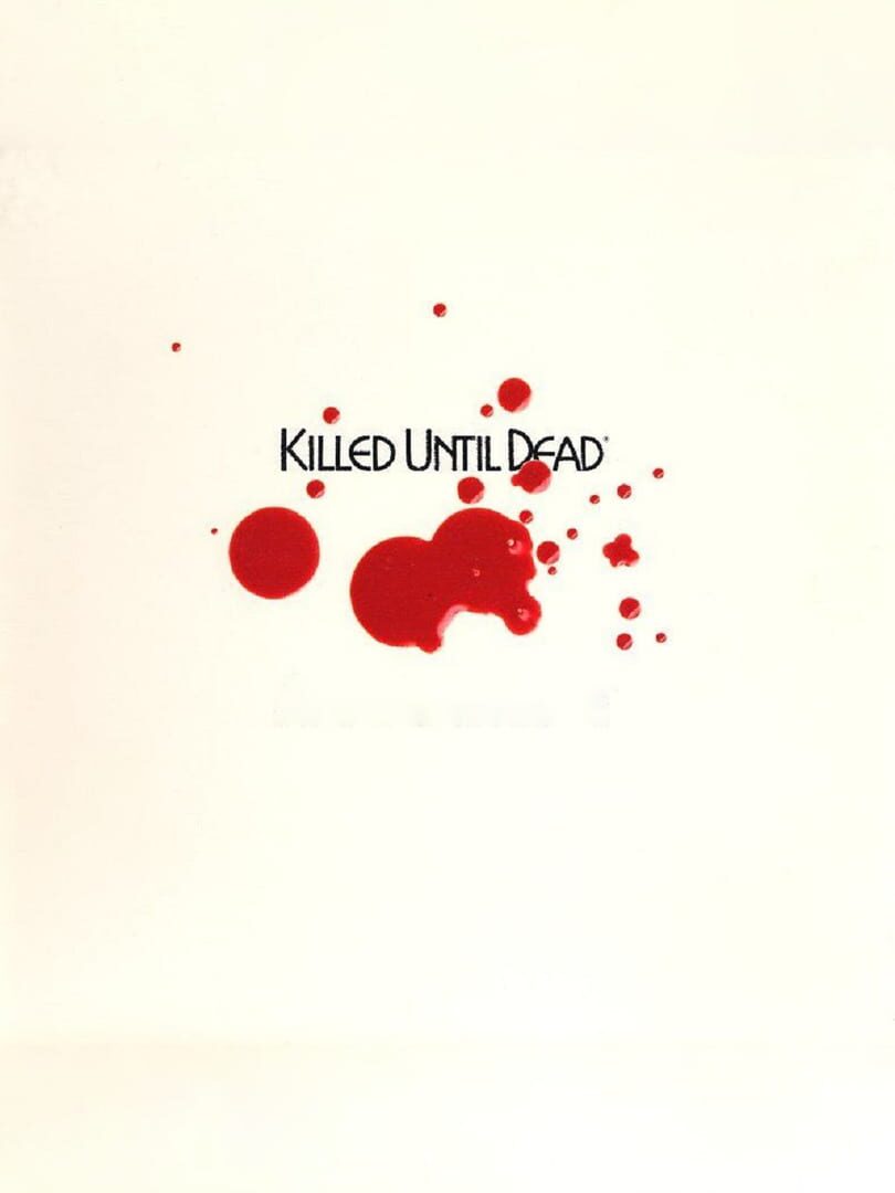 Killed Until Dead (1986)