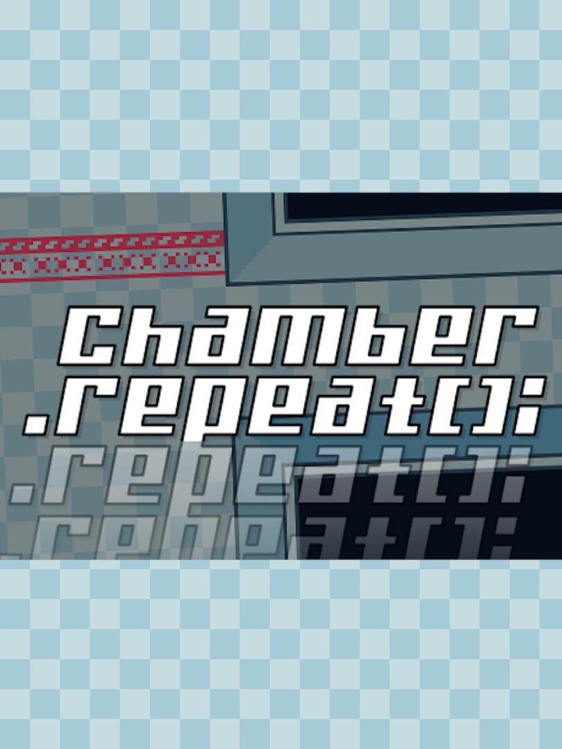 Chamber.Repeat(); (2021)