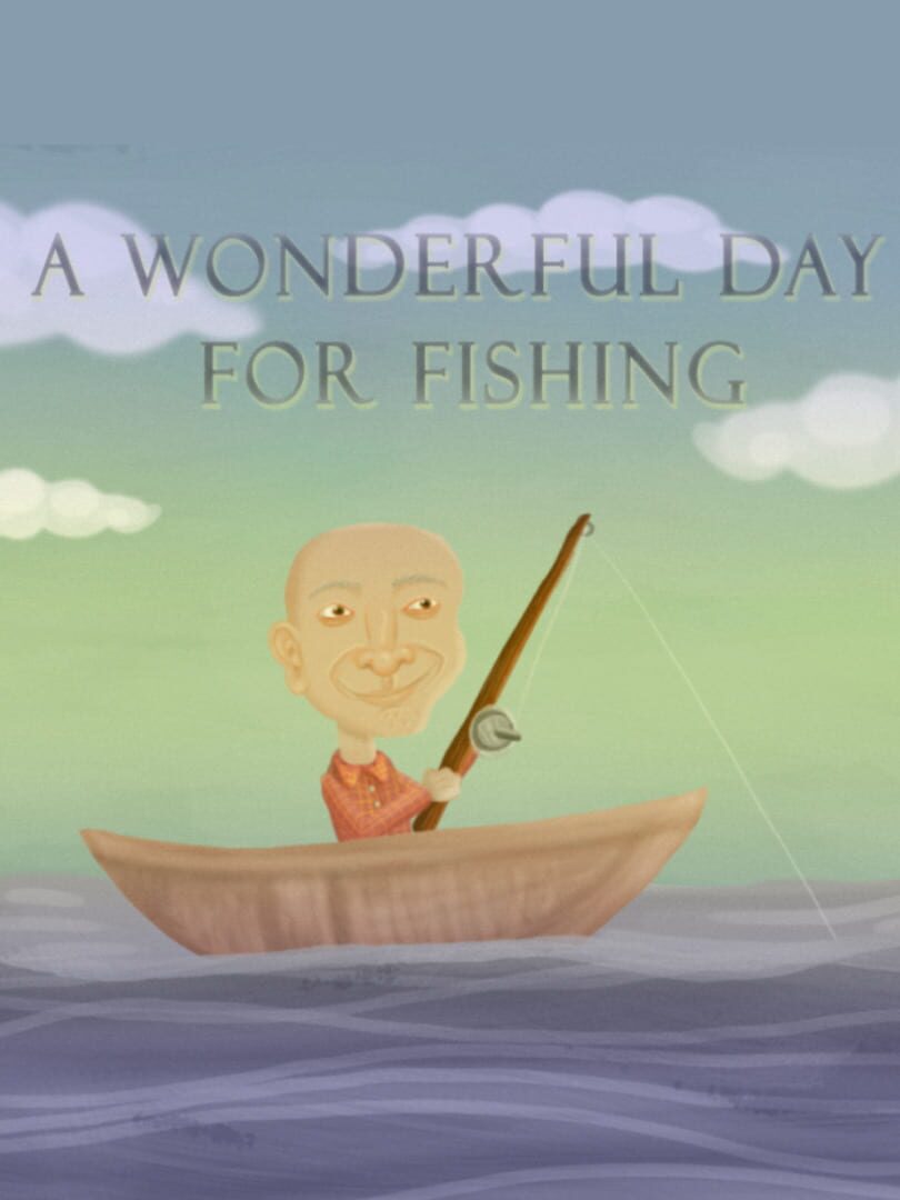 A Wonderful Day For Fishing (2018)