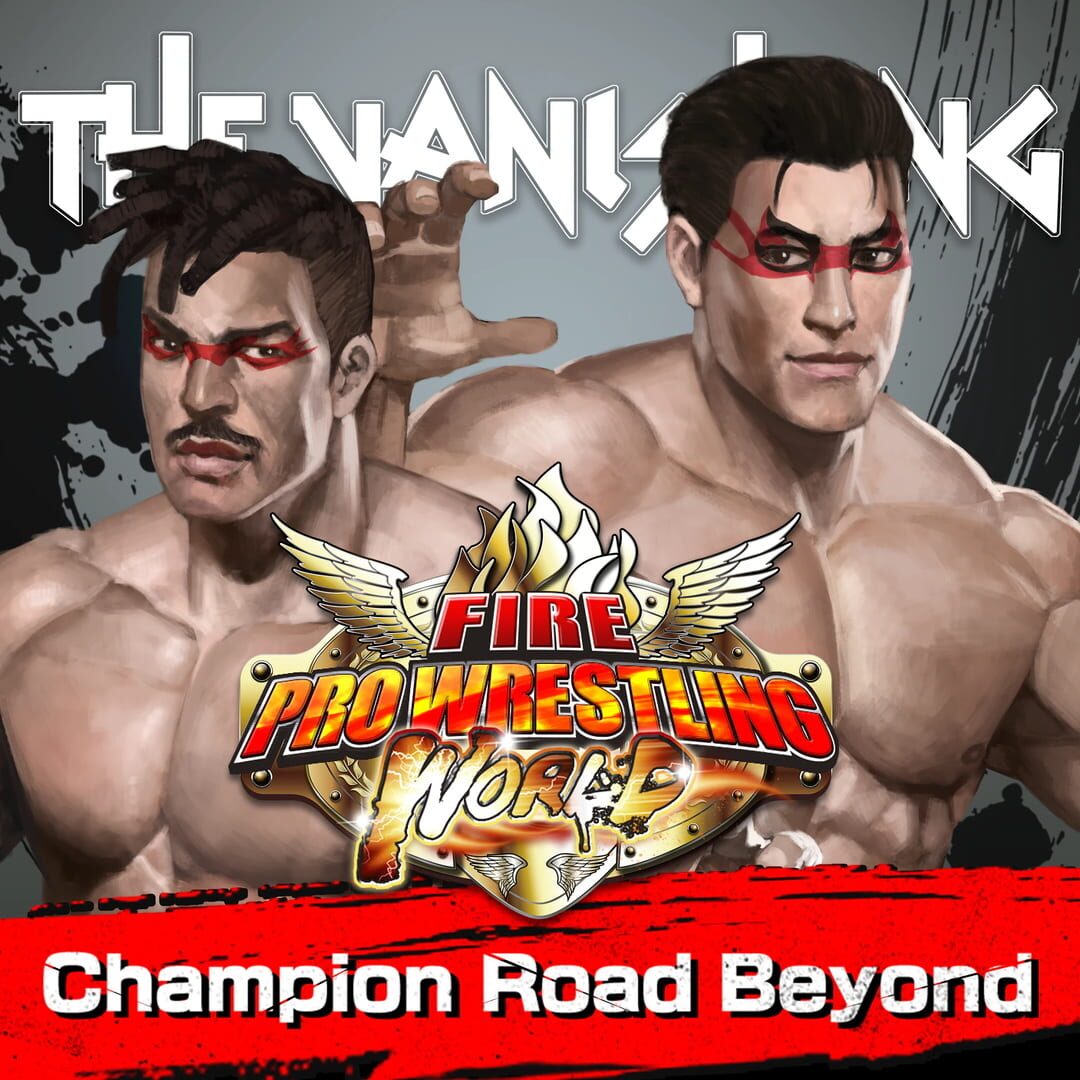 Fire Pro Wrestling World: Fighting Road - Champion Road Beyond (2020)