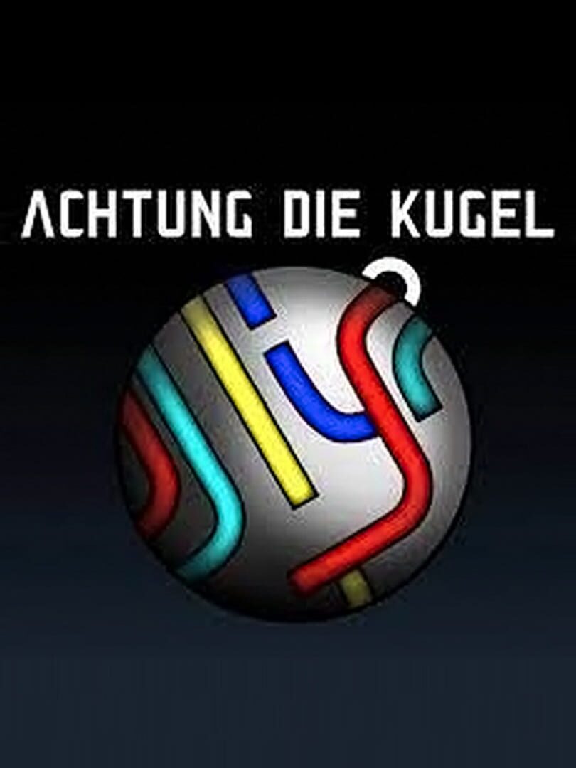 Achtung die Kugel!