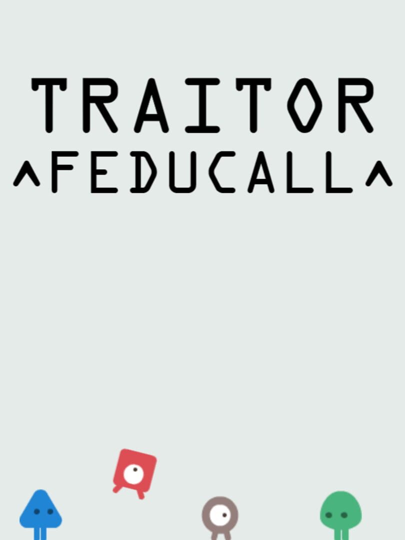 Traitor: Feducall (2017)