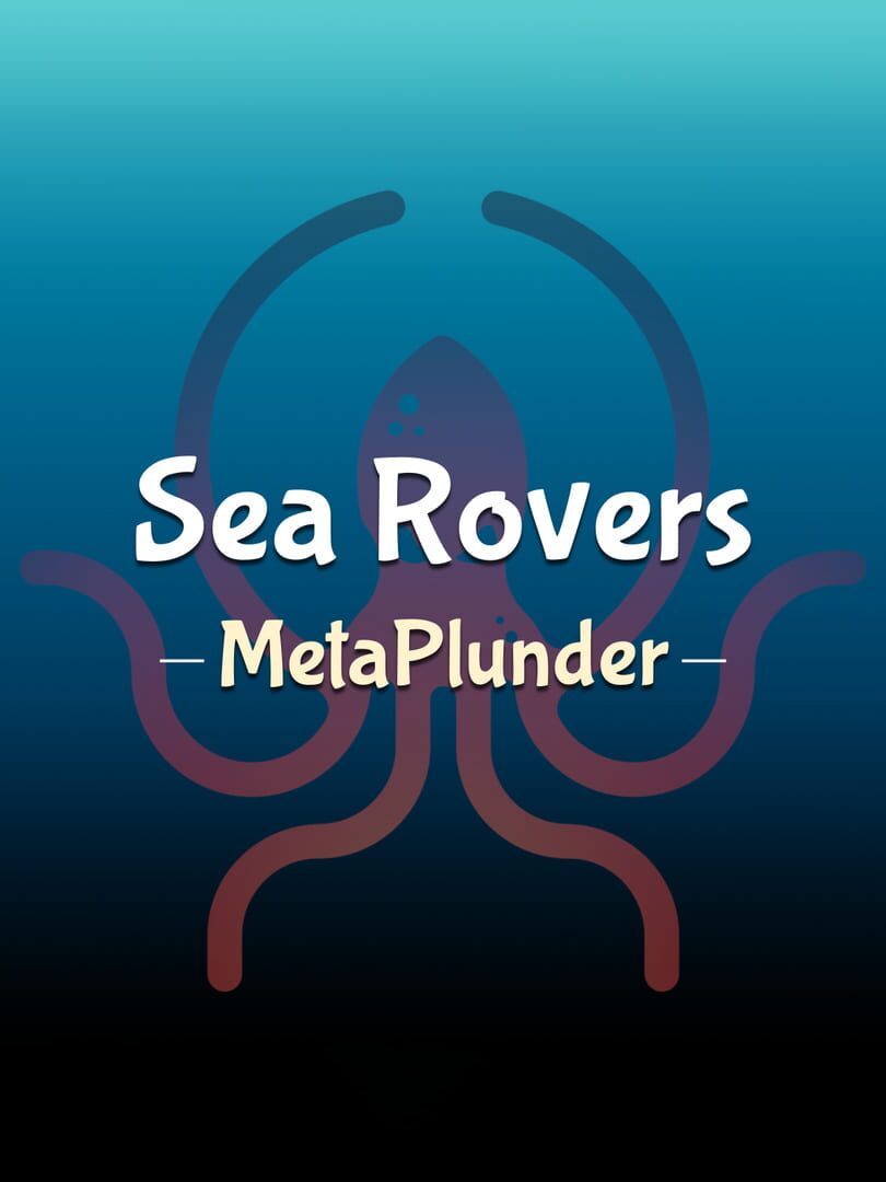 Sea Rovers: MetaPlunder (2022)