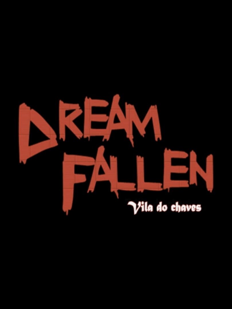 Dream Fallen: Vila do Chaves (2013)