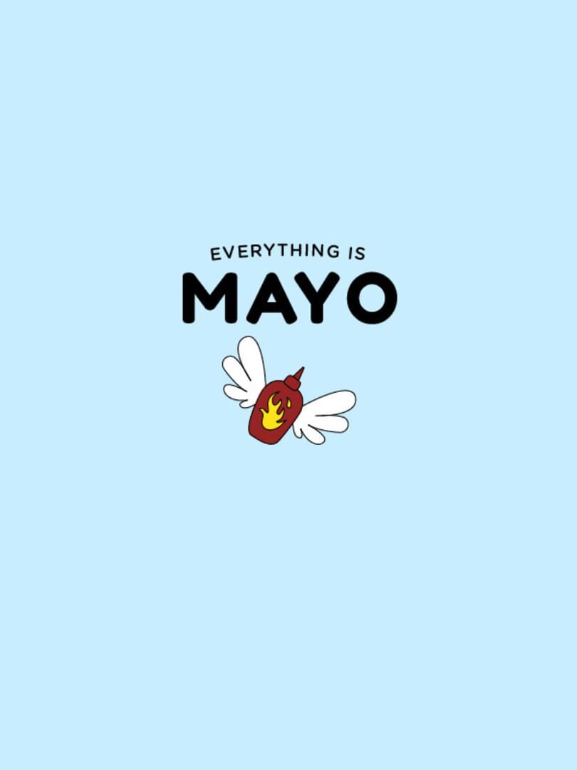 Everything is Mayo
