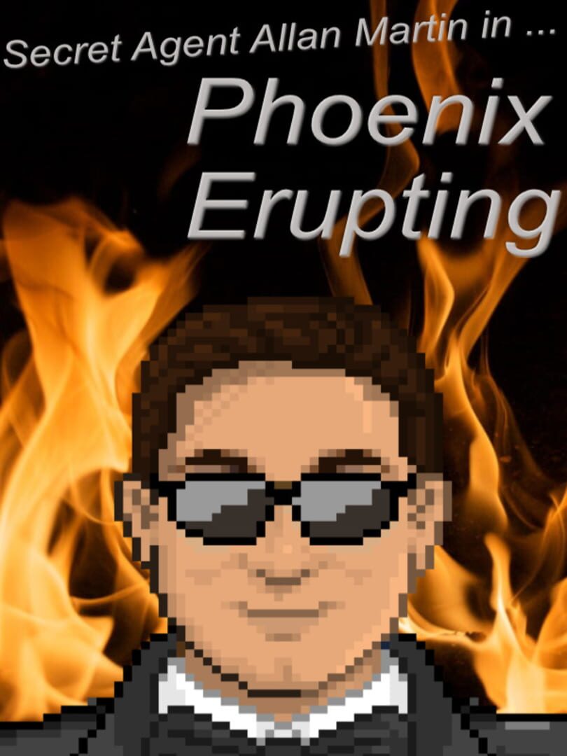 Secret Agent Allan Martin in ... Phoenix Erupting