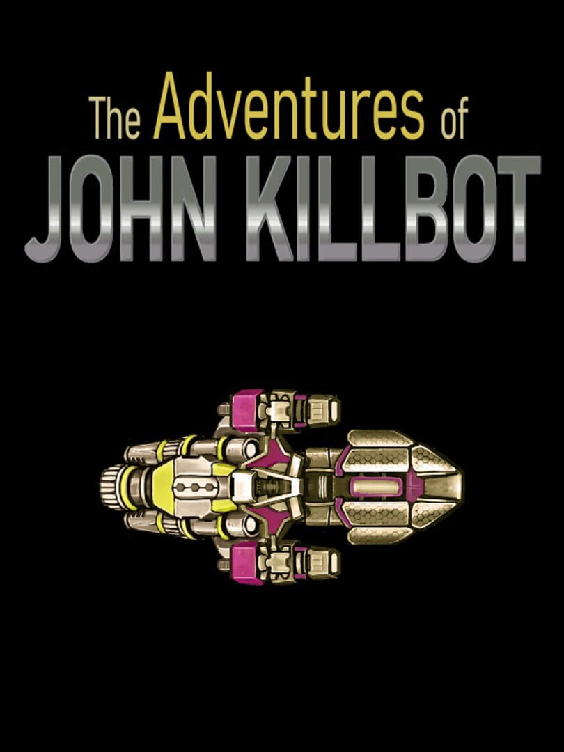 The Adventures of John Killbot