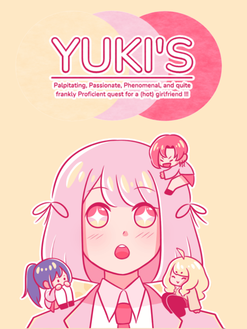 Yuki's Palpitating, Passionate, Phenomenal, and quite frankly Proficient quest for a hot girlfriend!!! Cover