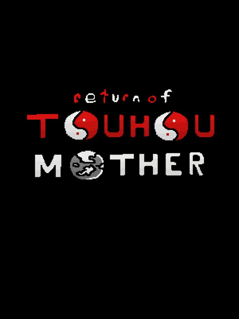 Return of Touhou Mother (2015)