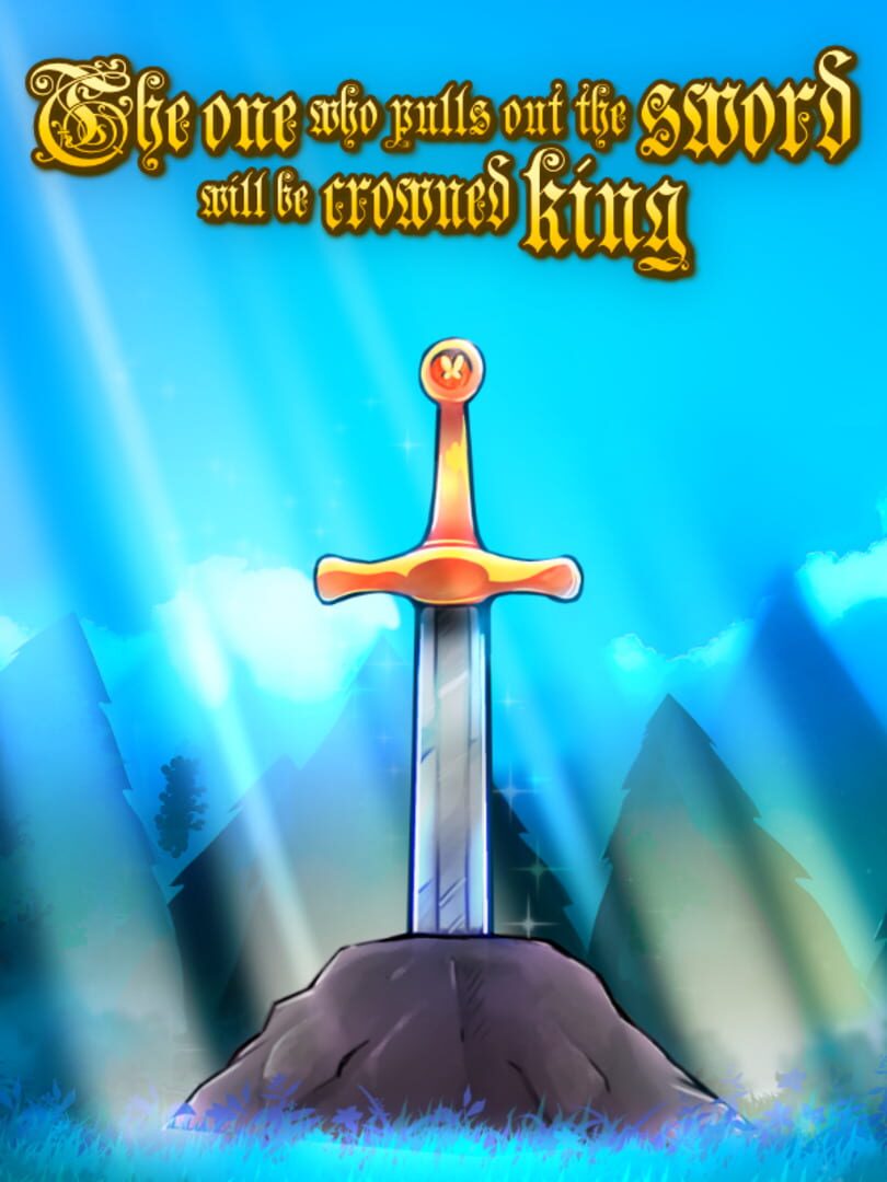 The one who pulls out the sword will be crowned king (2022)