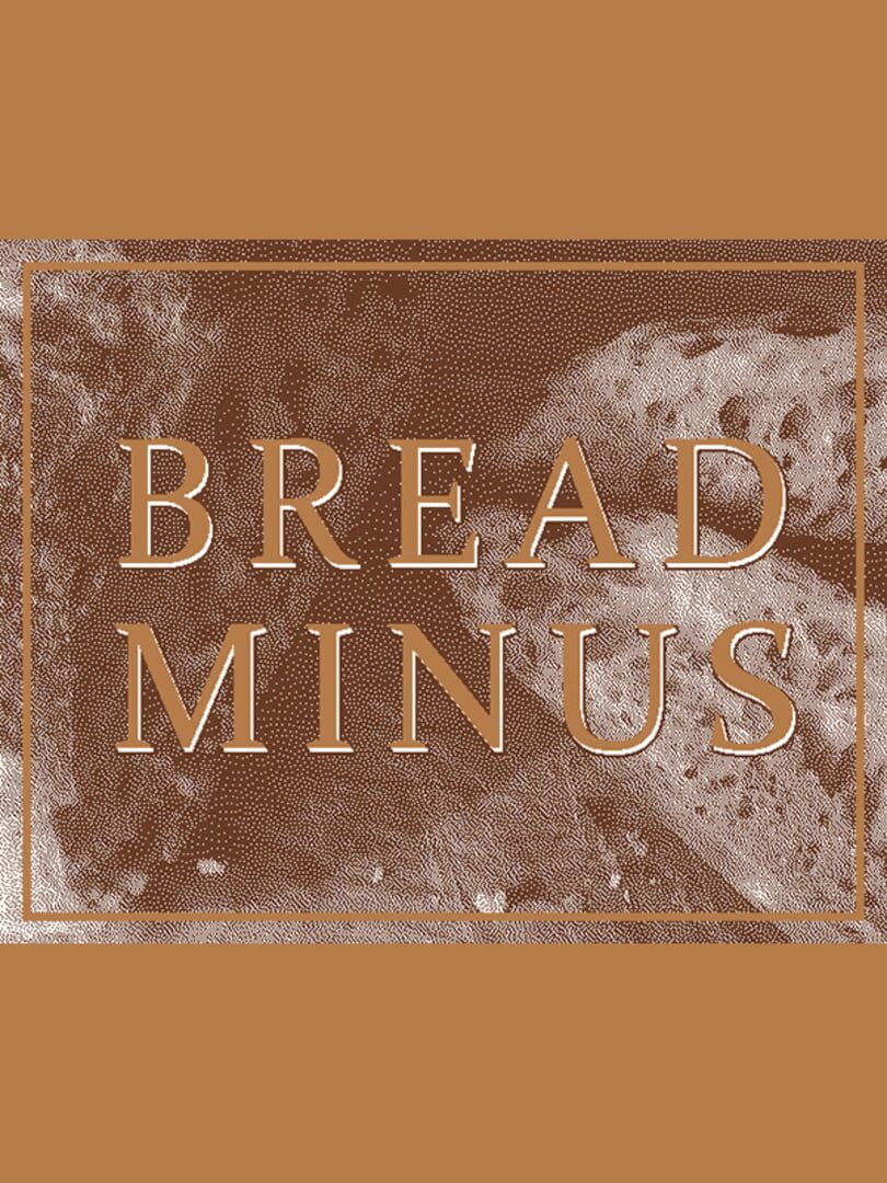 Bread Minus (2020)