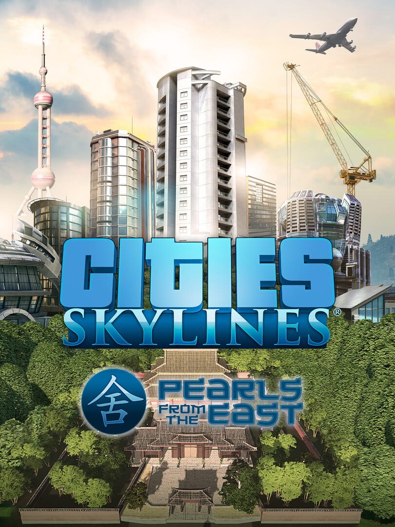 Cities: Skylines - Pearls From the East (2017)