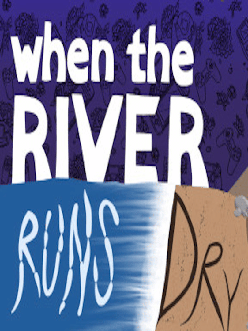 When the River Runs Dry Cover