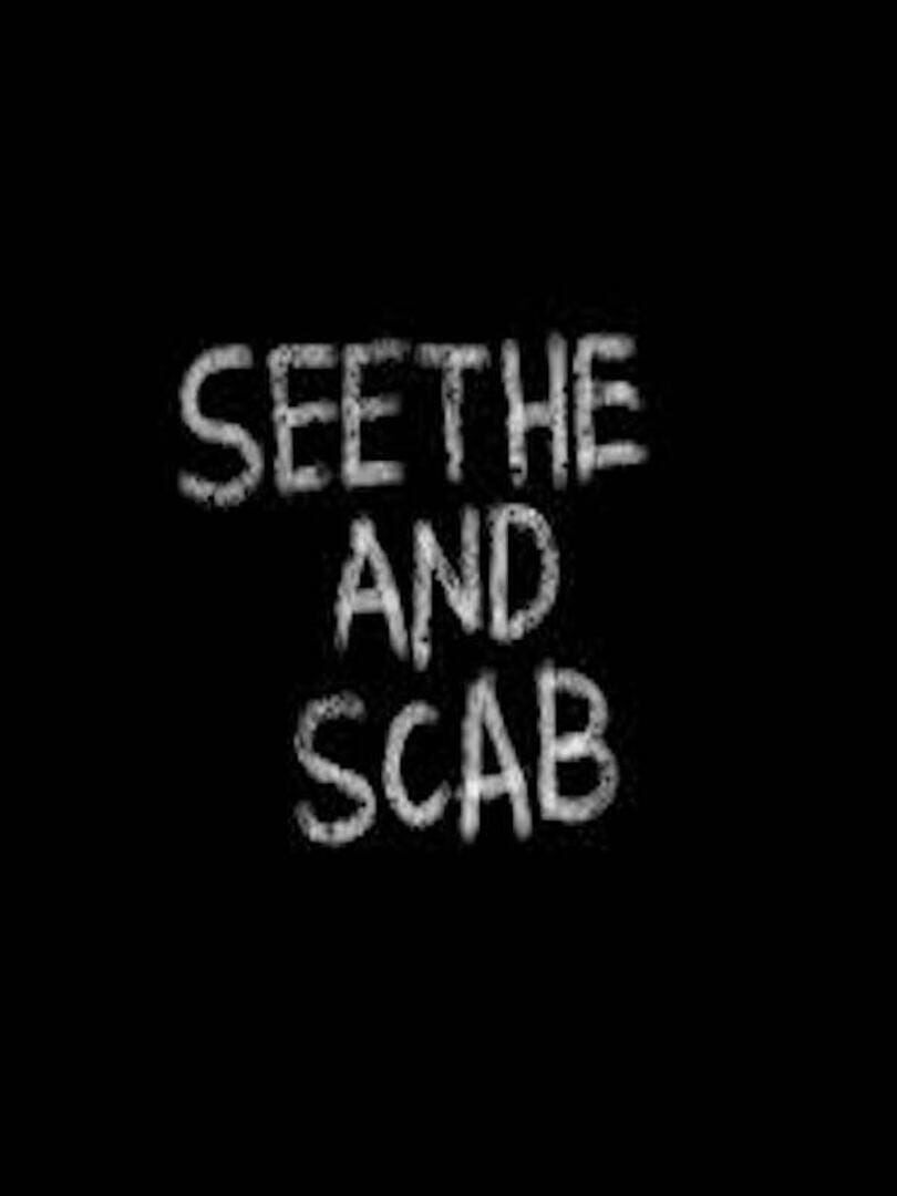 Seethe and Scab (2021)