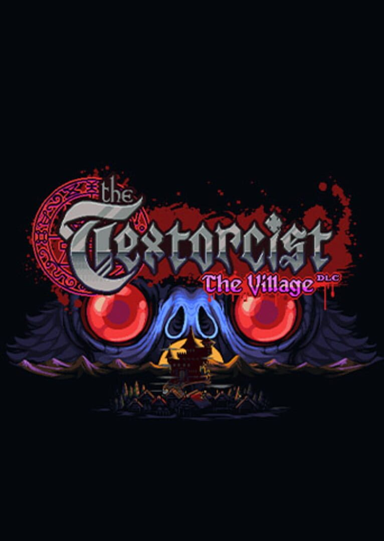 The Textorcist: The Village (2022)