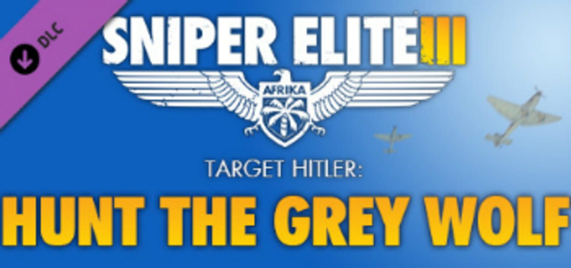 Sniper Elite III: Target Hitler - Hunt the Grey Wolf