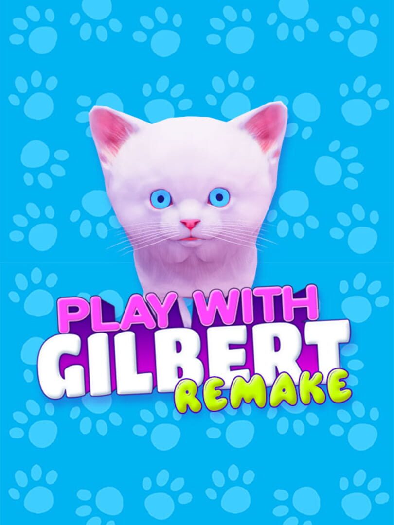 Play With Gilbert: Remake (2017)