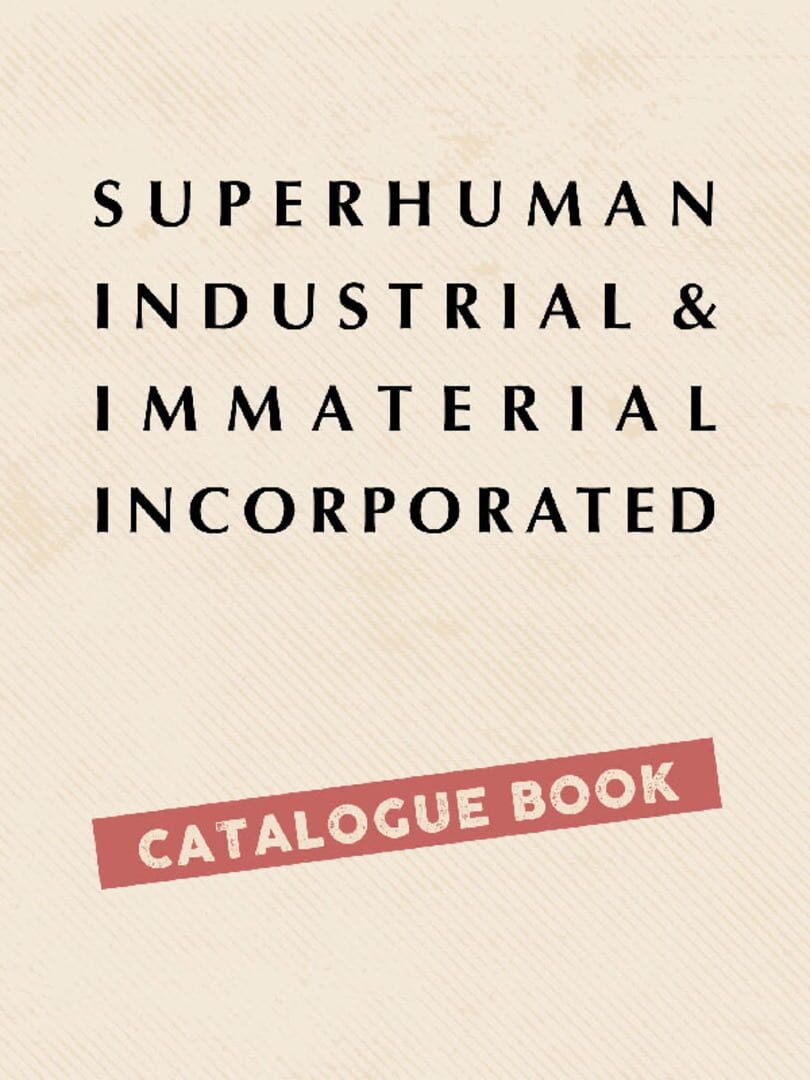 Superhuman Industrial and Immaterial, Incorporated