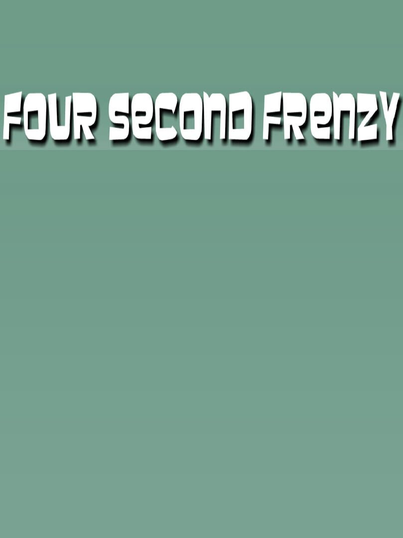 Four Second Frenzy (2007)