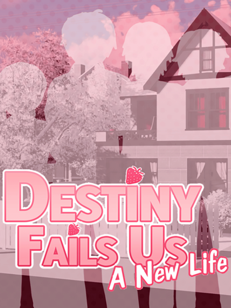 Destiny Fails Us: A New Life Cover