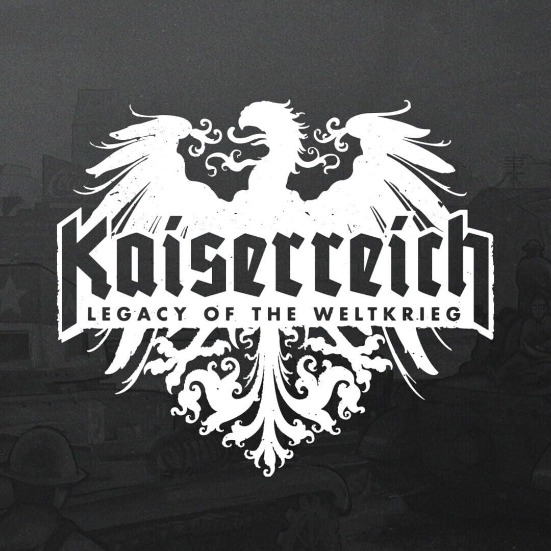 Kaiserreich: Legacy of the Weltkrieg (2018)