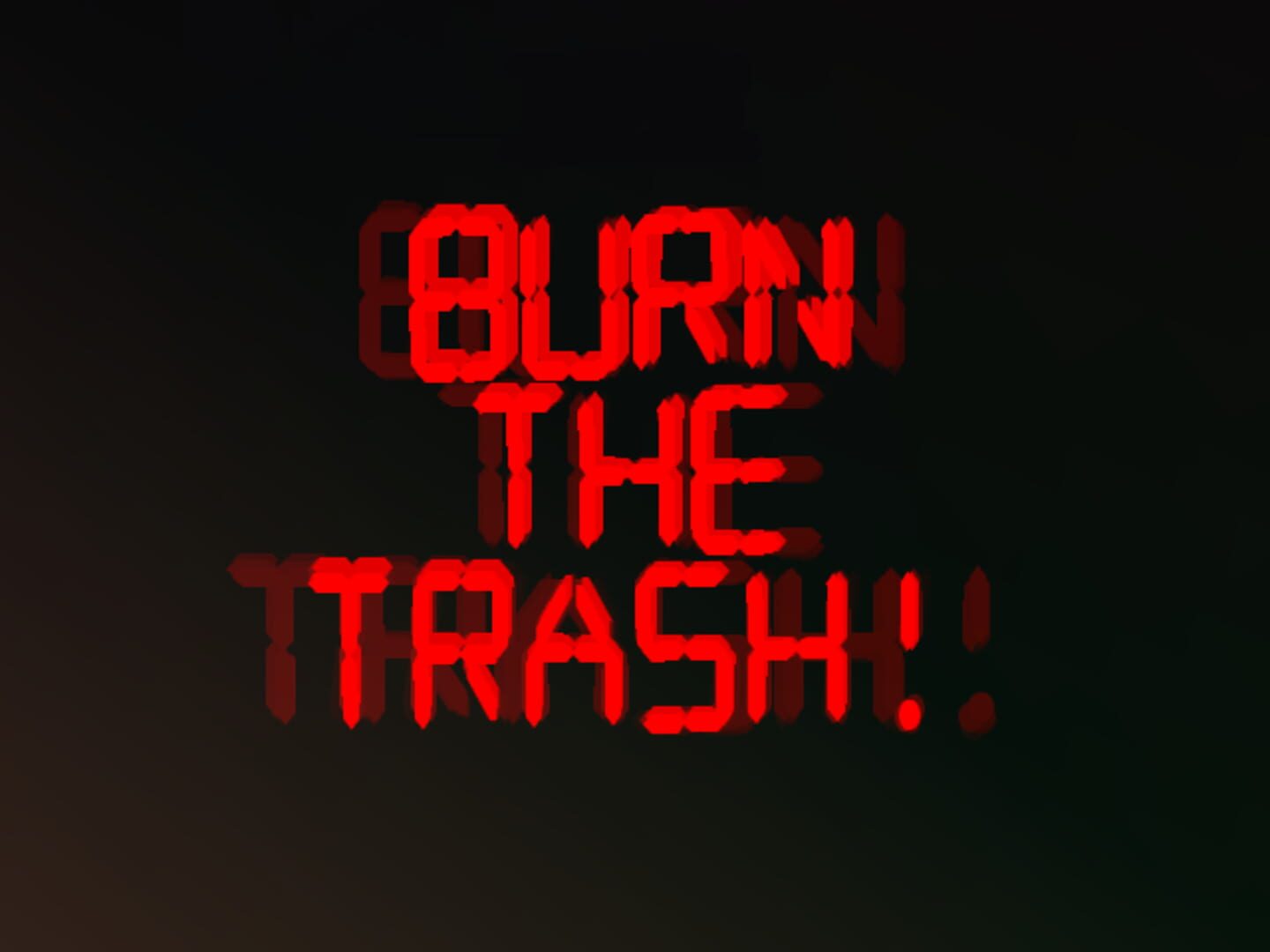 Burn the Trash! (2007)