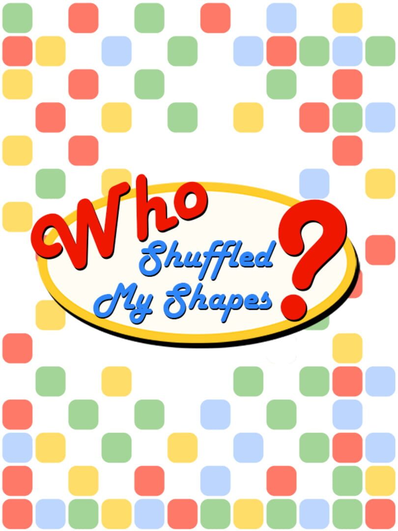 Who Shuffled My Shapes? (2022)