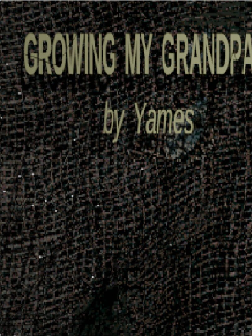 Growing My Grandpa! (2022)