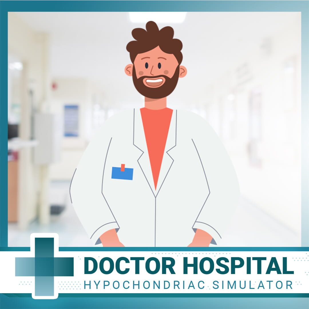 Doctor Hospital: Hypocondriac Simulator (2022)