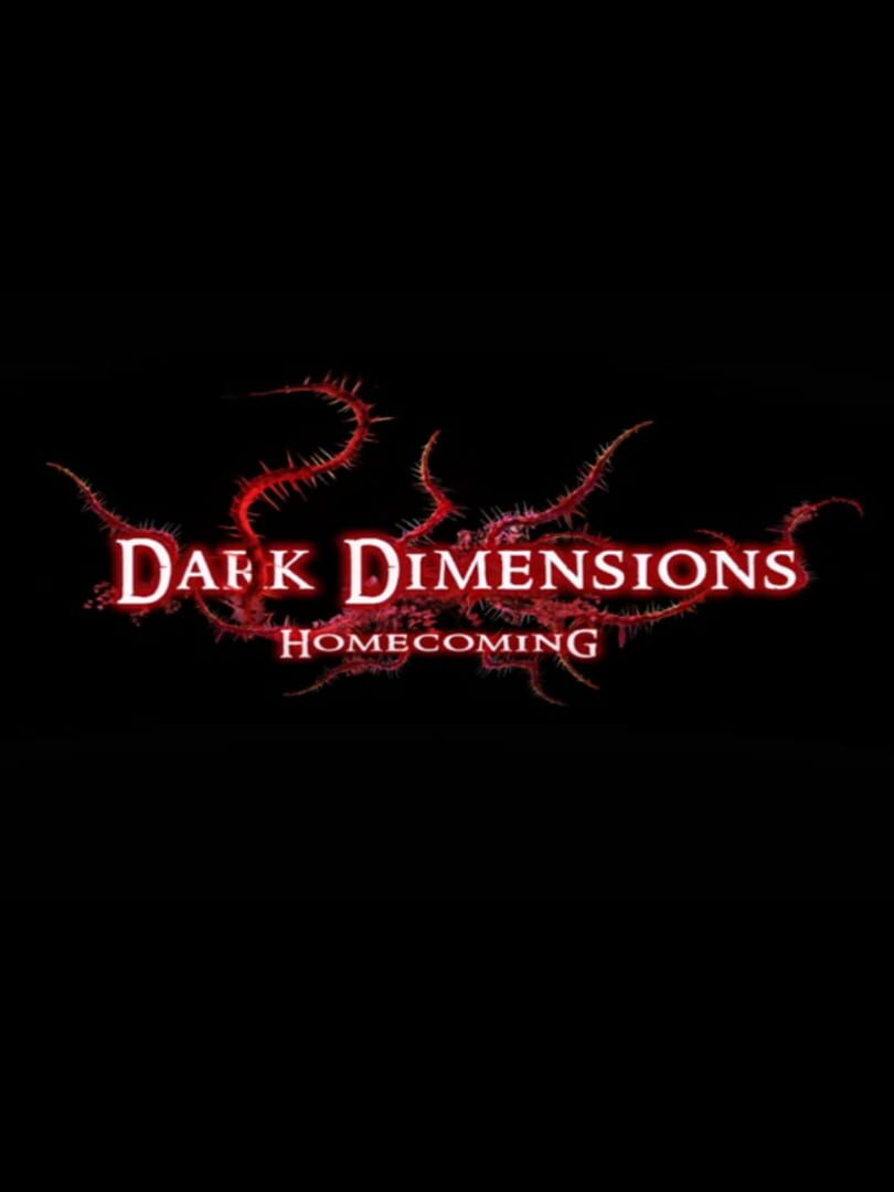 Dark Dimensions: Homecoming (2015)