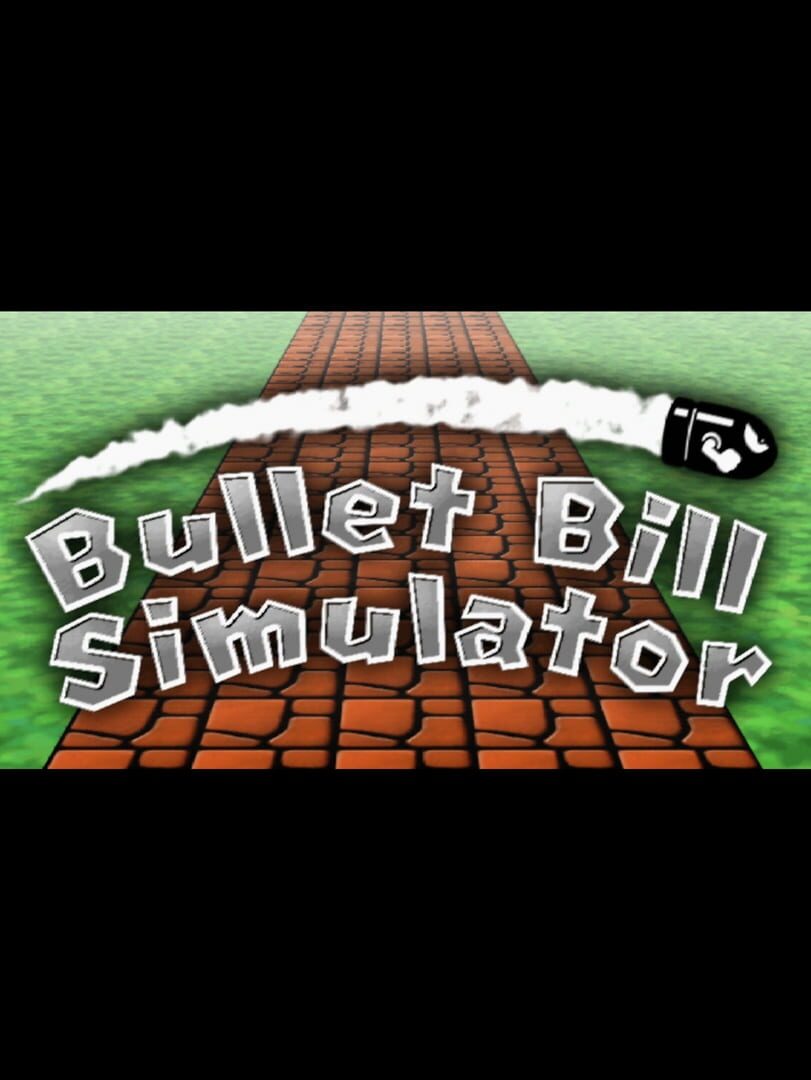 Bullet Bill Simulator (2022)