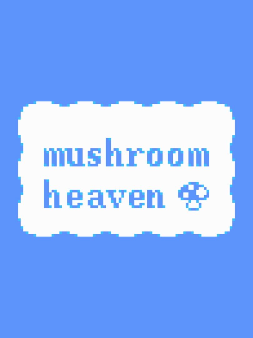 Mushroom Heaven (2022)