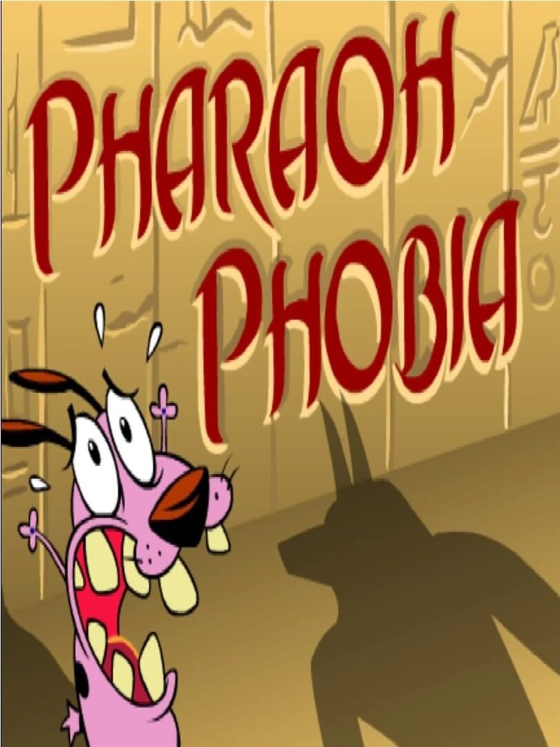 Courage the Cowardly Dog: Pharaoh Phobia (2007)