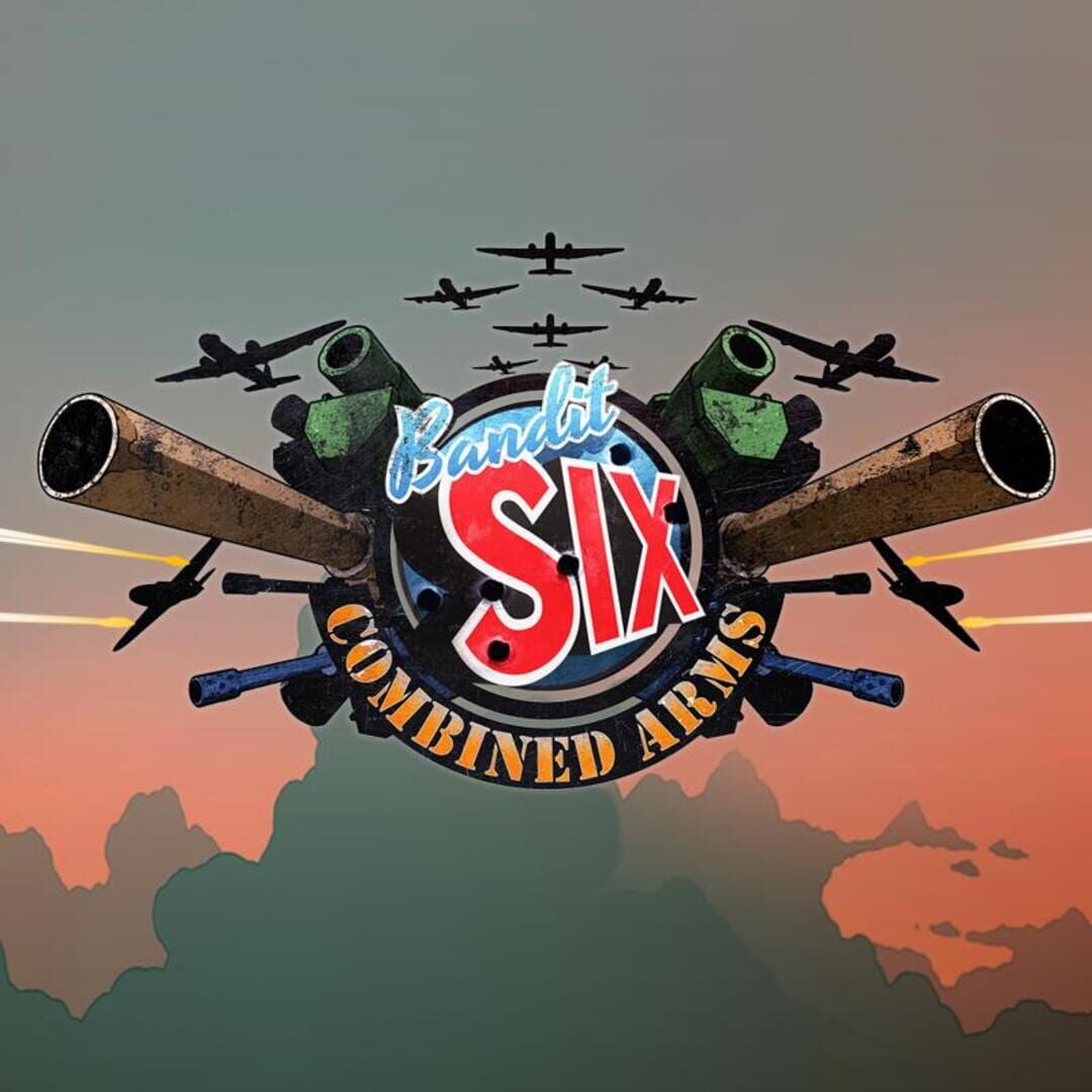 Bandit Six: Combined Arms (2015)