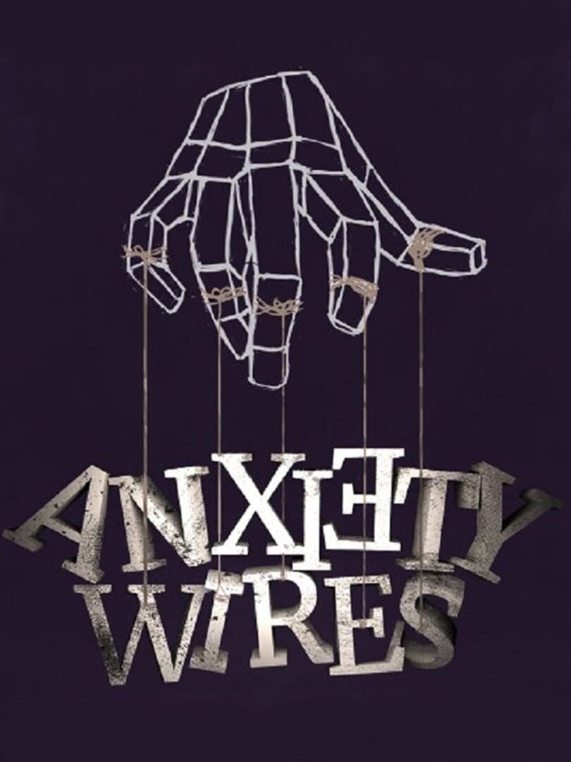 Anxiety Wires