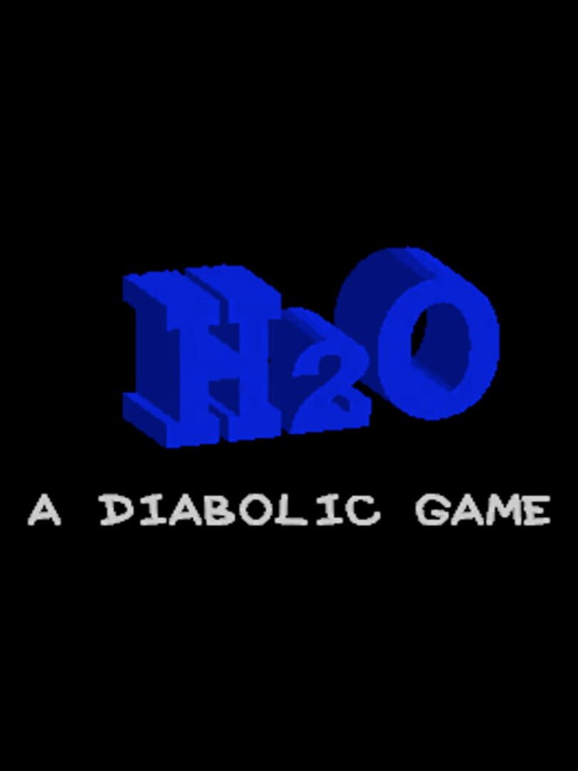 H2O: A Diabolic Game (1996)