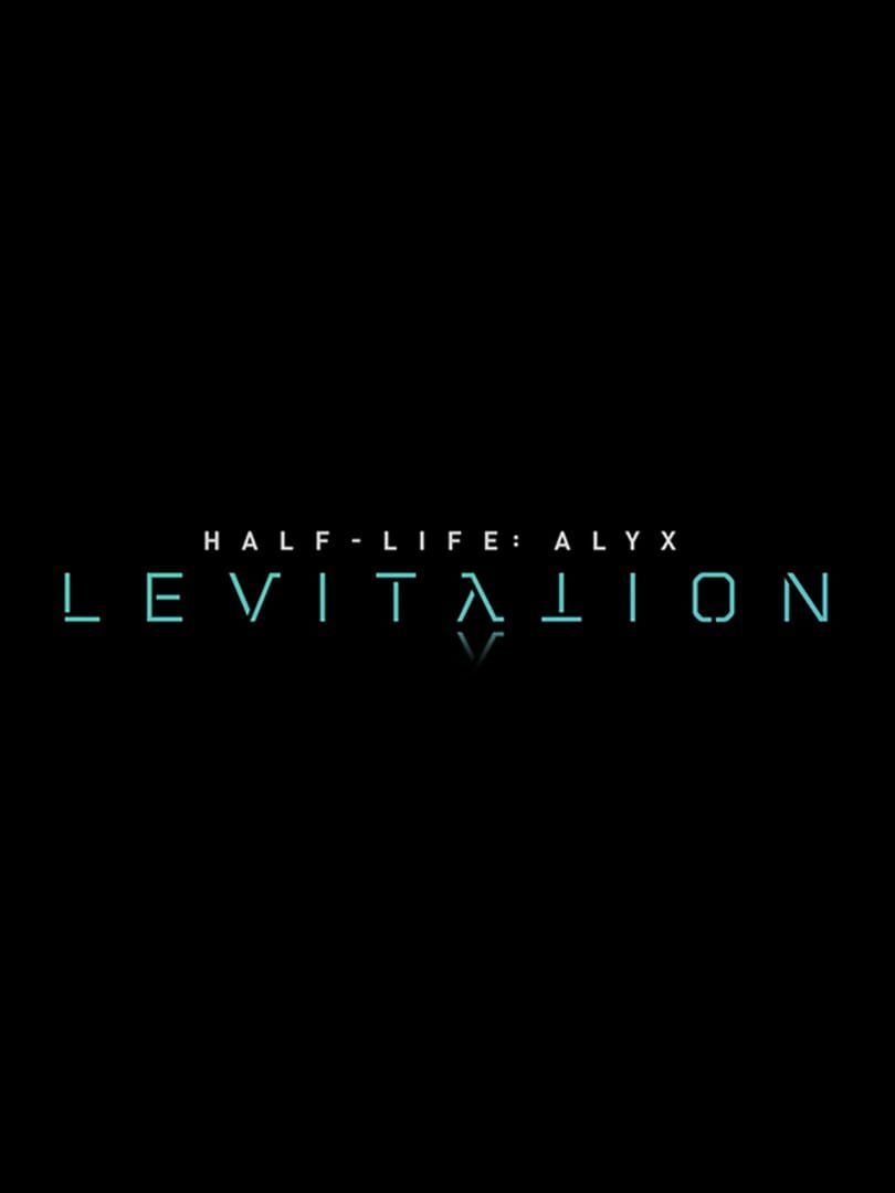 Half-Life: Alyx - Levitation (2025)