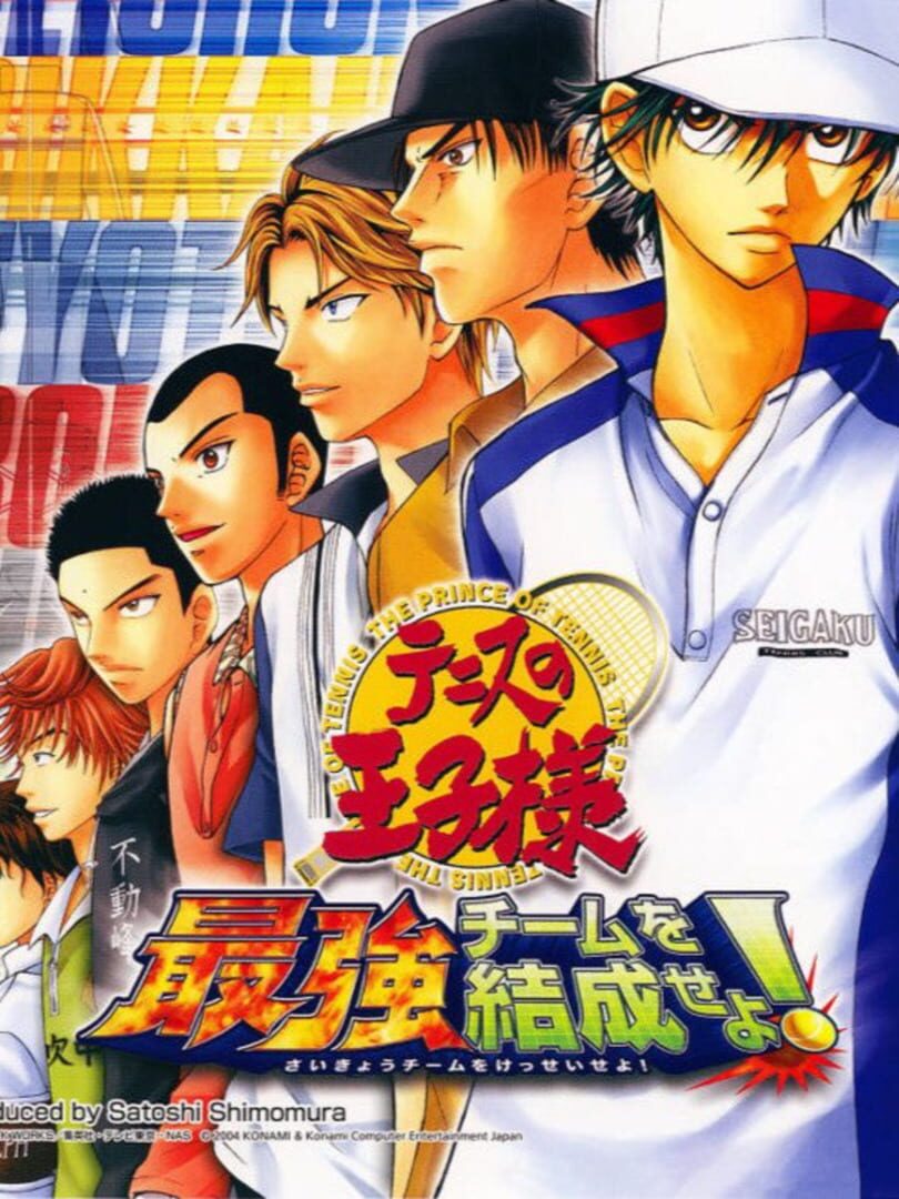 Tennis no Ouji-sama: Saikyou Team wo Kessei seyo! (2004)