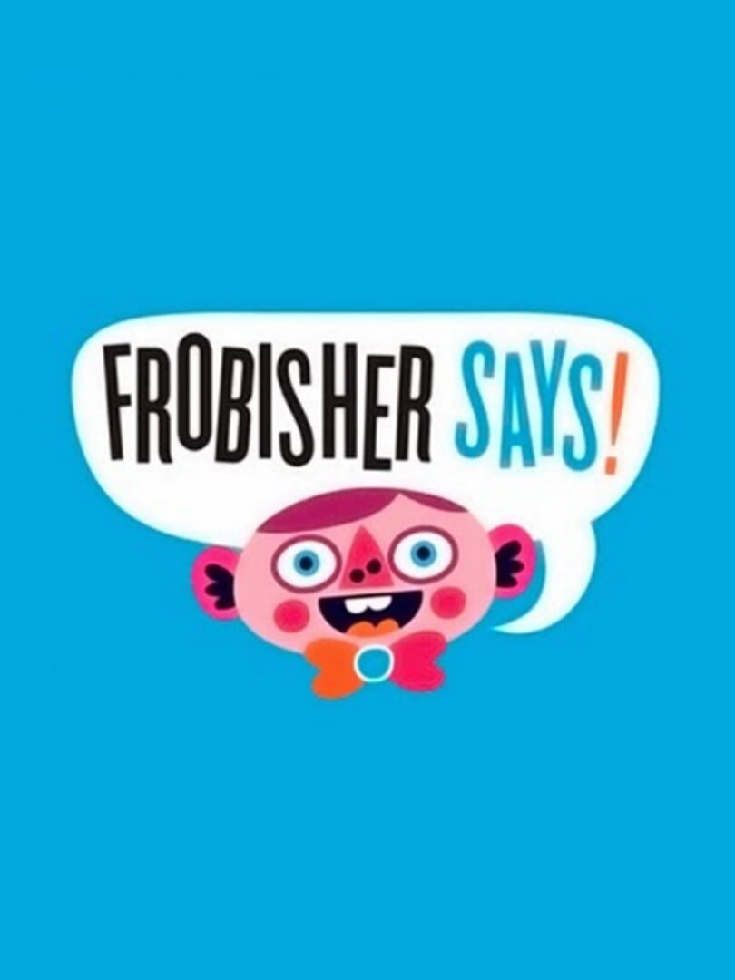 Frobisher Says