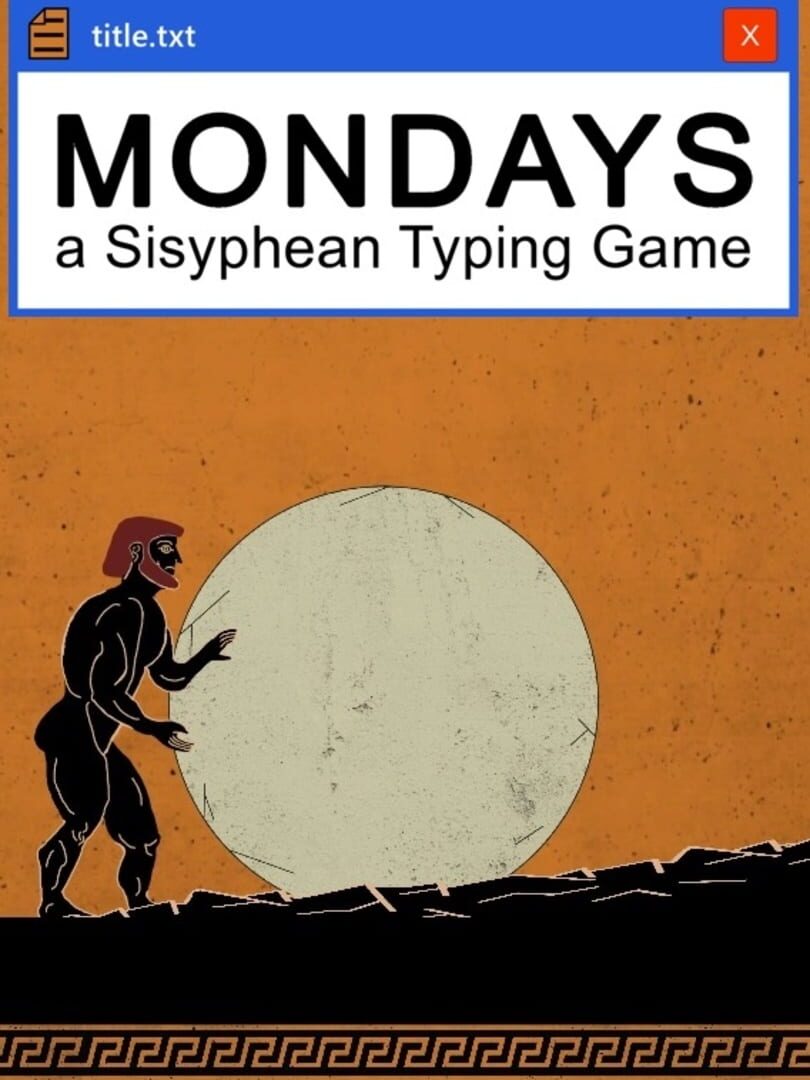 Mondays: A Sisyphean Typing Game (2022)