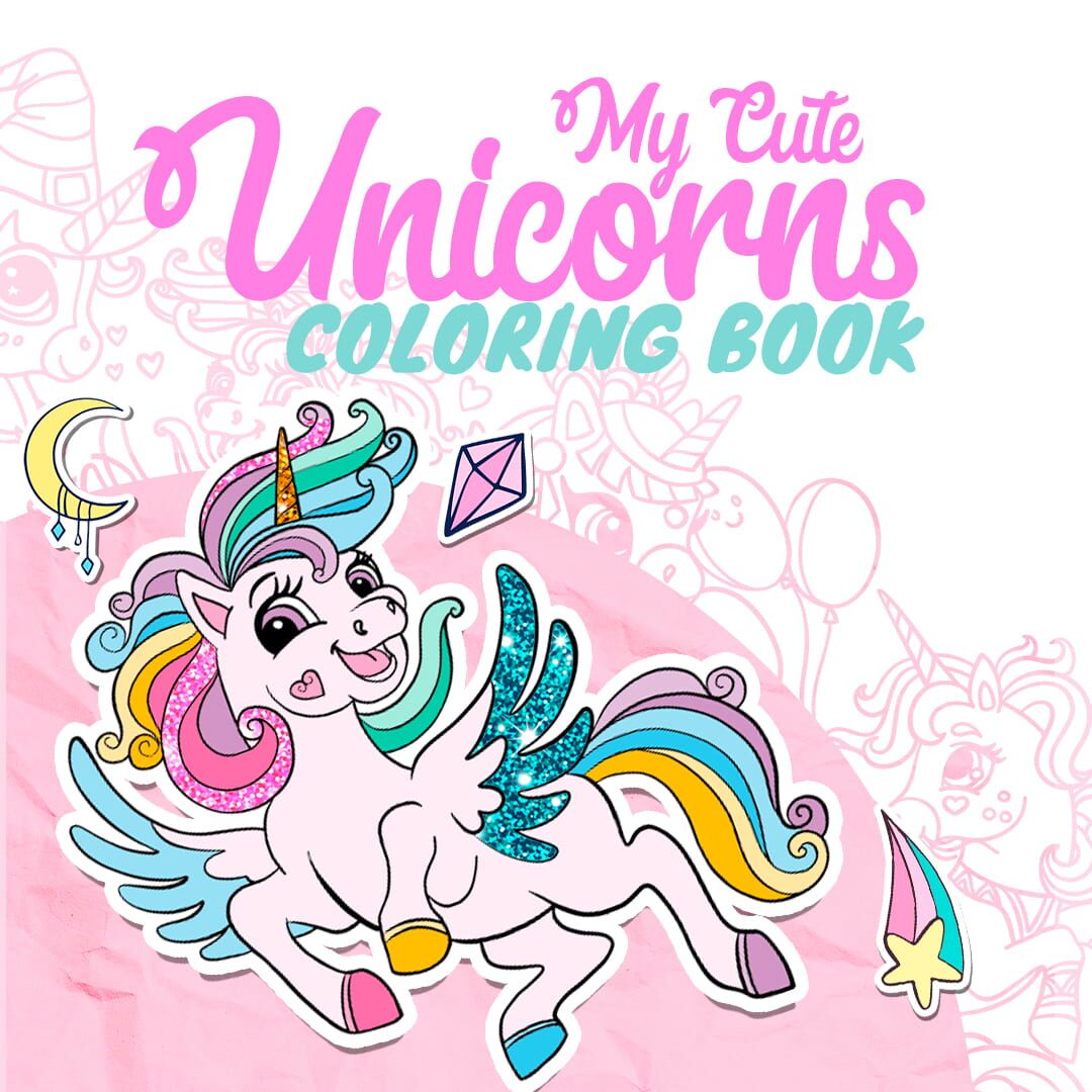 My Cute Unicorns: Coloring Book