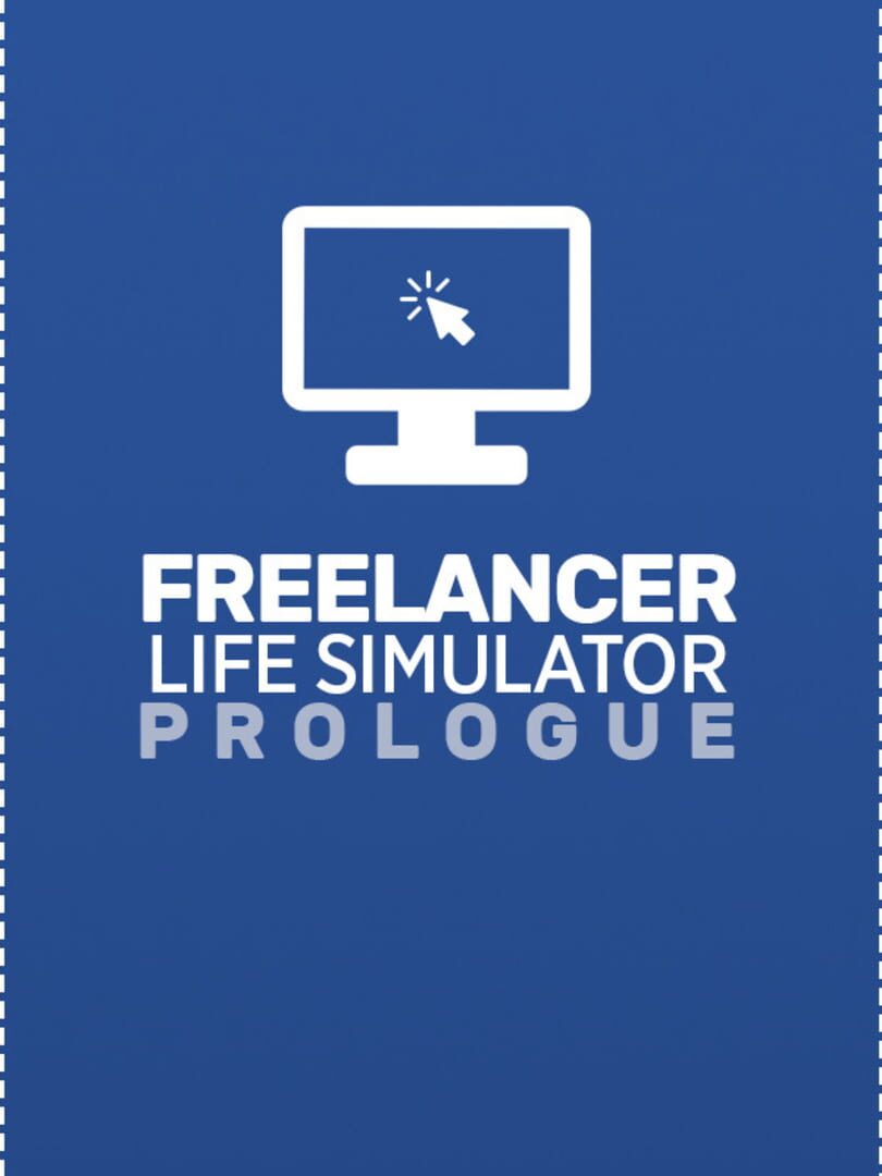 Freelancer Life Simulator: Prologue (2021)