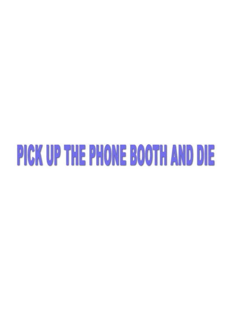 Pick up the Phone Booth and Die (1996)