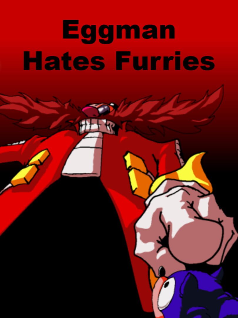 Eggman Hates Furries (2010)