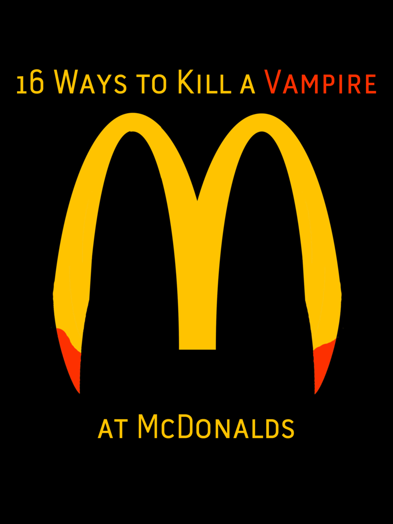 16 Ways to Kill a Vampire at McDonalds Cover