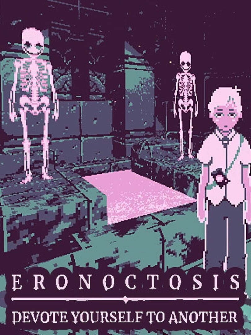 Eronoctosis: Devote Yourself to Another